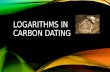 Group 3: Logarithms  (carbon dating)