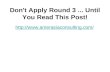 Don't Apply Round 3 ... Until You Read This Post!