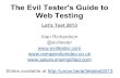 The Evil Tester's Guide to Web Testing @ Lets Test 2013