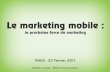 Le marketing mobile : la prochaine force de marketing