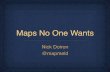 Maps No One Wants