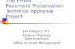 The FHWA Pavement Preservation Technical Appraisal Project