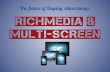 Rich Media in the Multi Screen World