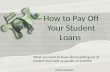 How To Pay Off Your Student Loans