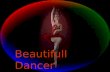 Beautifull Dancer