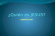 Quien es Jesús?