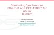 Combining Synchronous Ethernet and IEEE1588 for use in - 1588main