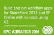 Build and run workflow apps for SharePoint 2013 and SP Online with no code using K2 - Zvonimir Mavretić