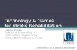 Technology & Games For Stroke Rehabilitation