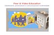 Peer & Video Education