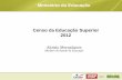 Censo da Educação Superior 2012 - Apresentação do Ministro Mercadante