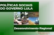 Planalto Serrano - Políticas Sociais do Governo Lula