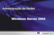 Aula 1- Administração de Redes Windows 2003 Server