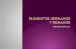 Elementos Germanos y Romanos