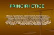 PRINCIPII ETICE