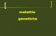 Ultima Lezione Malattie Genetiche e Cromosomiche 07.06.11