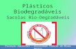 Sacolas Plásticas - Plástico biodegradável