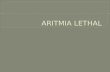 Aritmia Lethal