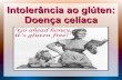 Intolerância ao glúten: Doença celíaca