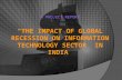 THE IMPACT OF GLOBAL RECESSION ON INFORMATION TECHNOLOGY SECTOR  IN INDIA Ppt  By Sumeet Dolhe