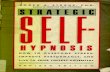 Strategic Self-Hypnosis How to Overcome Stress, Improve Performance, And Live to Your Fullest Potential