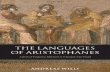 The Languages of Aristophanes Aspects of Linguistic Variation in Classical Attic Greek Oxford Classical Monographs