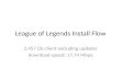 League of legends install flow v1