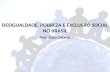 Desigualdade, pobreza e exclusão social no brasil
