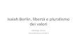 Gianluigi Viscusi, Isaiah Berlin, libertà e pluralismo dei valori