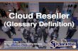 Cloud Reseller (Glossary Definition) (Slides)