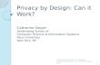 Dwyer "Privacy by Design: Can It Work?"