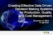 Effective data driven production decision making systems