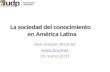 La Sociedad del Conocimiento en América Latina, JJ Brunner