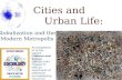 Cities and Urban Life: Globalization and the Modern Metropolis.  (Urbanization)