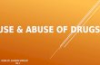 Use and abuse of drugs