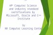Developing IT career with Ap computer science and Microsoft & Oracle Assciate Certificates