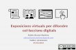 Exposiciones virtuales para difundir colecciones digitales