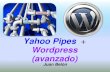 Yahoo! pipes + Wordpress plugin - RSS POWER to your blog