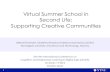 Virtual Summer School in Second Life: Supporting Creative Communities