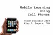 Mobile learning using cell phones