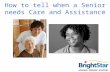 How to tell when a Senior needs Care and Assistance