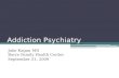 Addiction Psychiatry