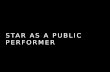 Star as a public performer