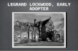 LeGrand Lockwood, Early Adopter