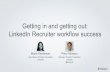 Get In, Get Out: LinkedIn Recruiter Workflow Success | Talent Connect San Francisco 2014