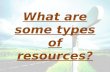 What are some types of resources