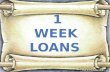 1 Week Loans- Borrow Funds Without Undergoing Credit Check Process