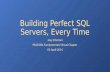 Building perfect sql servers, every time -oops