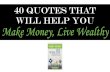 40 Quotes That Will Make You Wealthy - Make Money, Live Wealthy