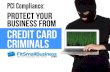 PCI Compliance - How To Keep Your Business Safe From Credit Card Criminals